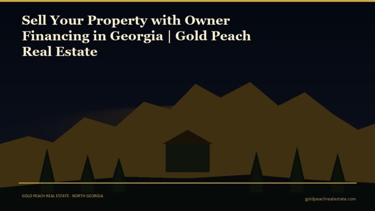 Sell Your Property with Owner Financing in Georgia | Gold Peach Real Estate